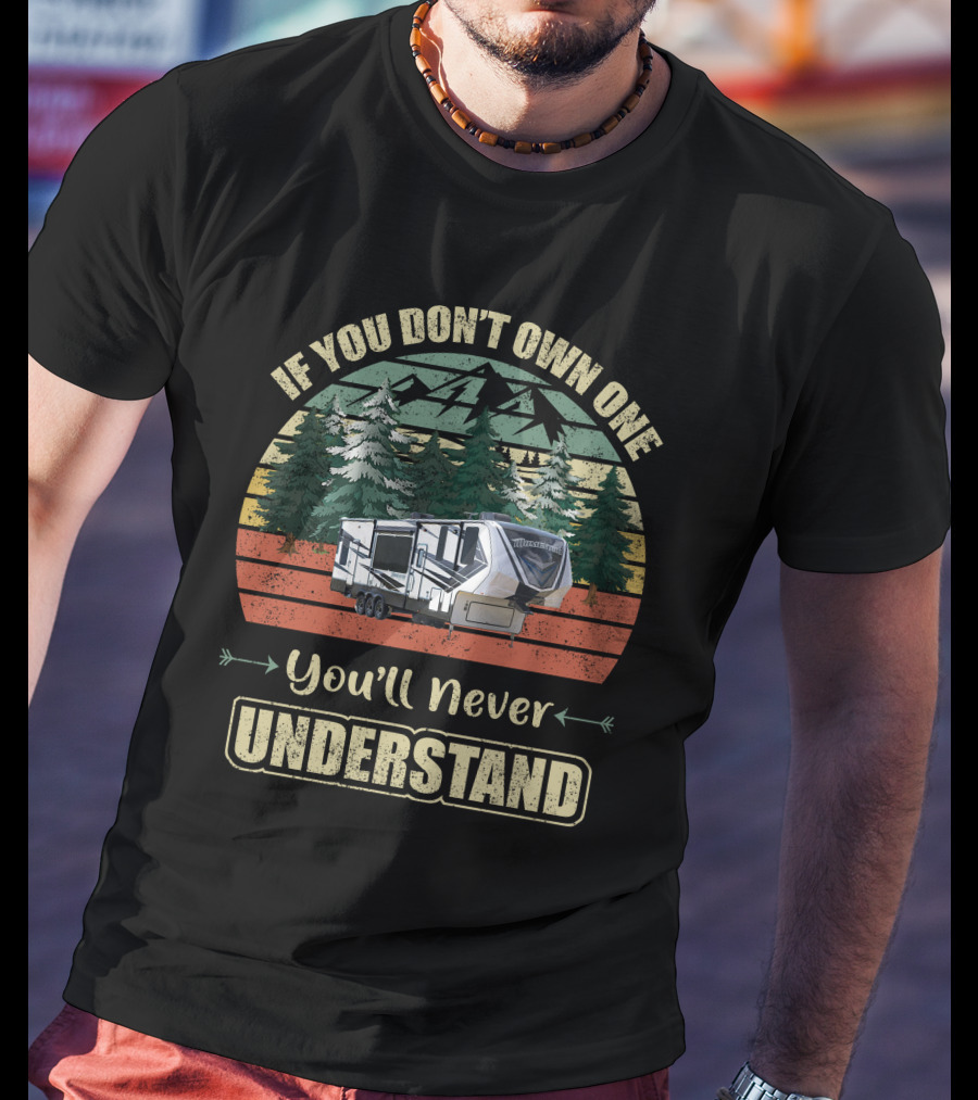 Grand Design Momentum 351M If You Don't Own One You'll Never Understand T-Shirt