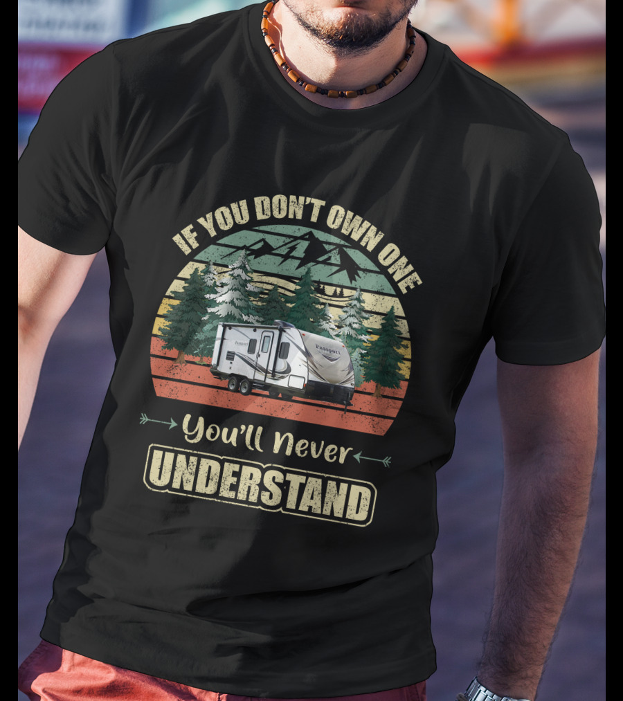 Keystone Passport Ultra Lite If You Don't Own One You'll Never Understand T-Shirt
