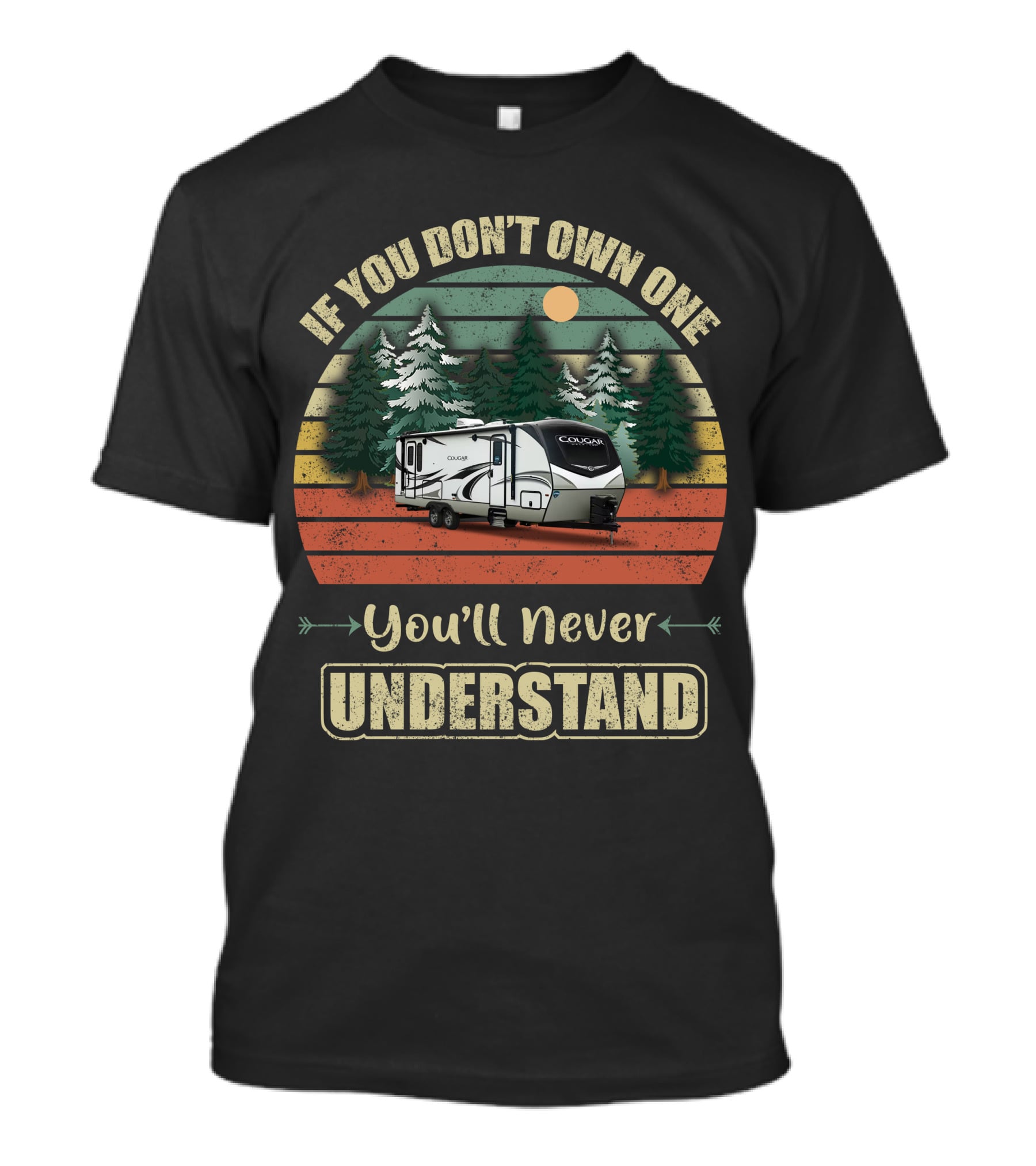 If You Don't Own One You'll Never Understand Keystone Cougar 26RBS T-Shirt