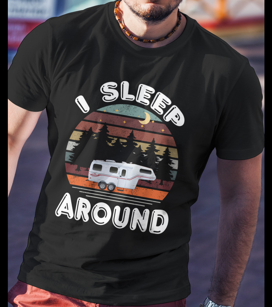 I Sleep Around Fiberglass Travel Trailer Vintage Forest Scene T-Shirt