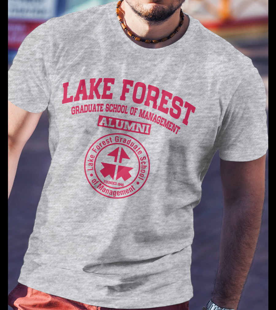 Lake Forest Graduate School Of Management Alumni Founded 1946 T-Shirt