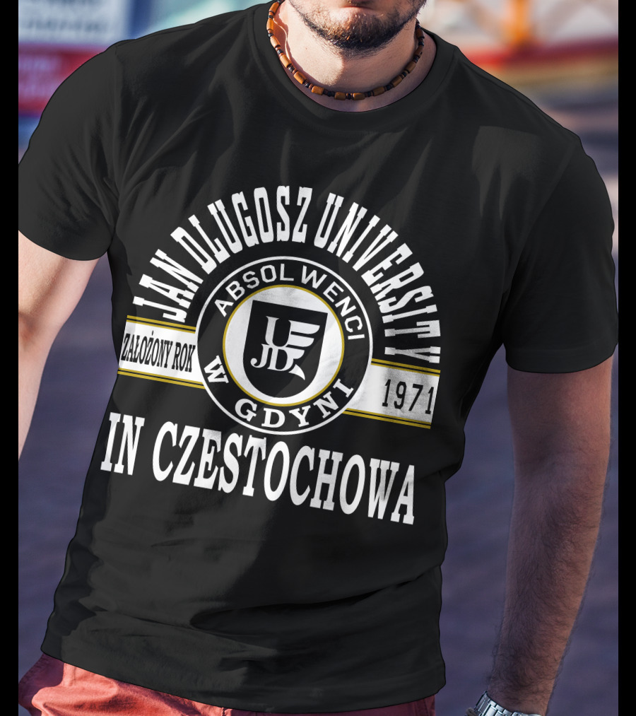 Jan Dlugosz University Absolwenci 1971 W Gdyni In Czestochowa T-Shirt