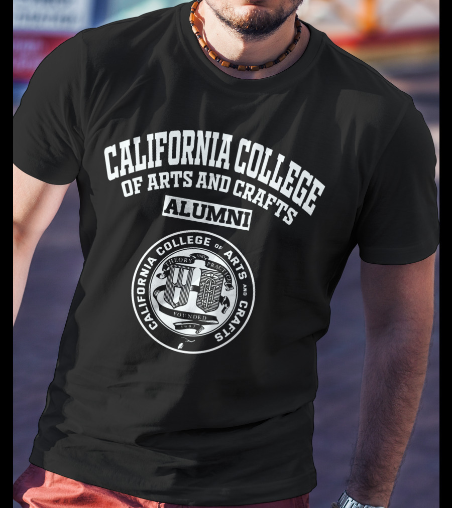 California College Of Arts And Crafts Alumni Theory Practice Founded T-Shirt