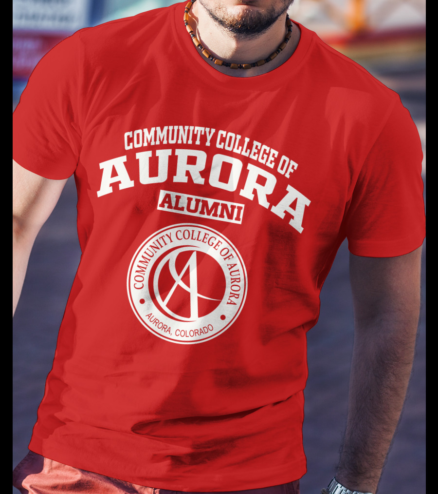 Community College Of Aurora Alumni Aurora Colorado T-Shirt
