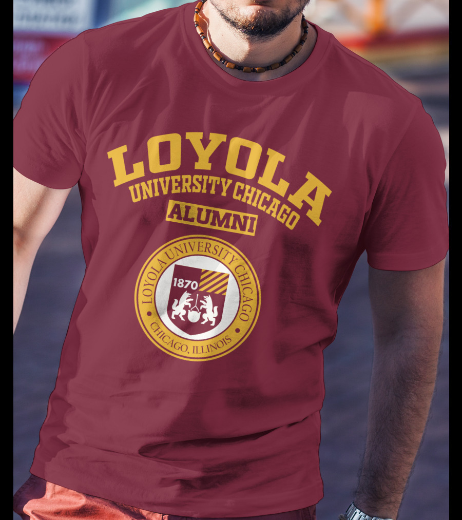LOYOLA UNIVERSITY CHICAGO ALUMNI 1870 CHICAGO ILLINOIS T-Shirt