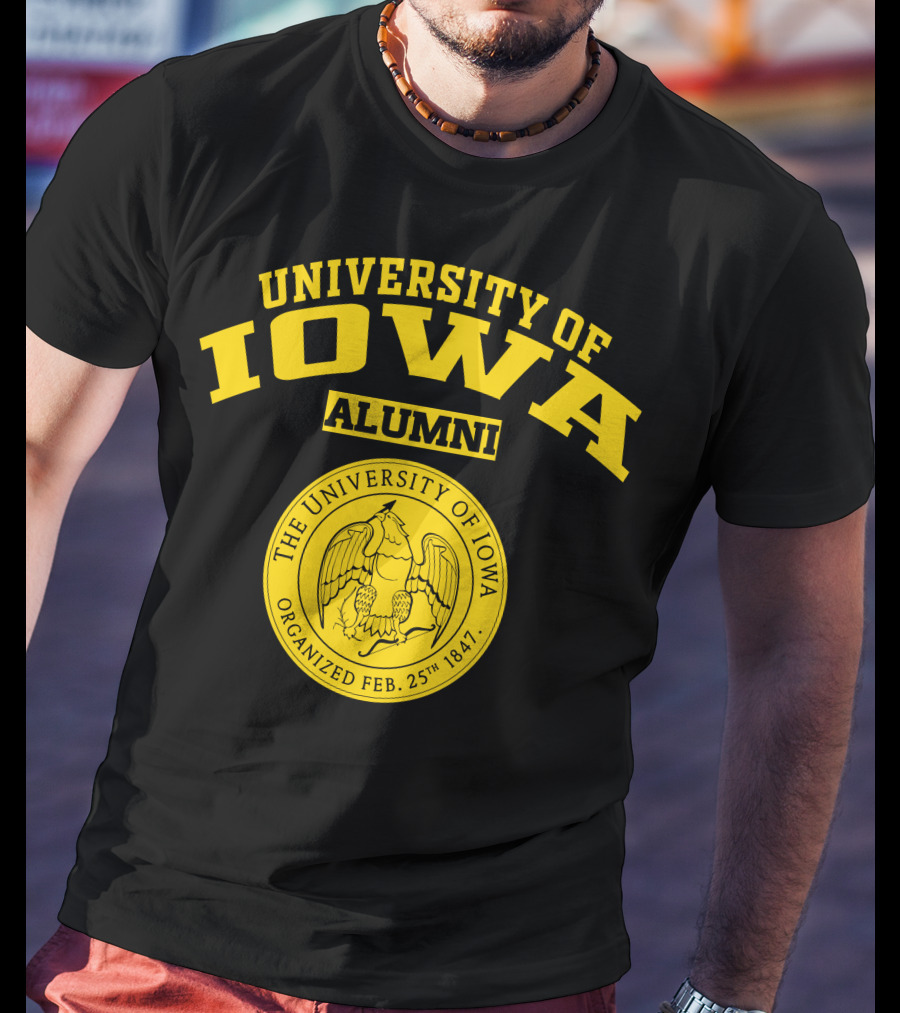 University Of Iowa Alumni Organized Feb. 25th 1847 T-Shirt