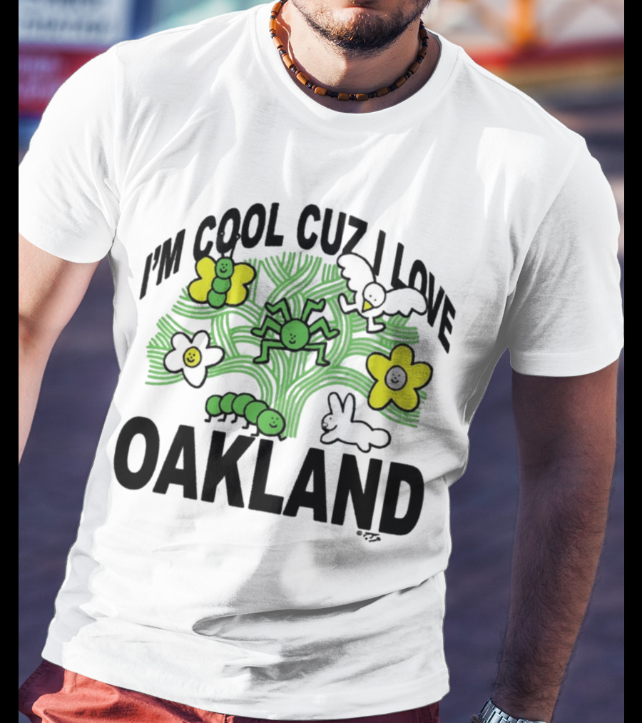 I'm Cool Cuz I Love Oakland Green Spider Flowers Bunny T-Shirt