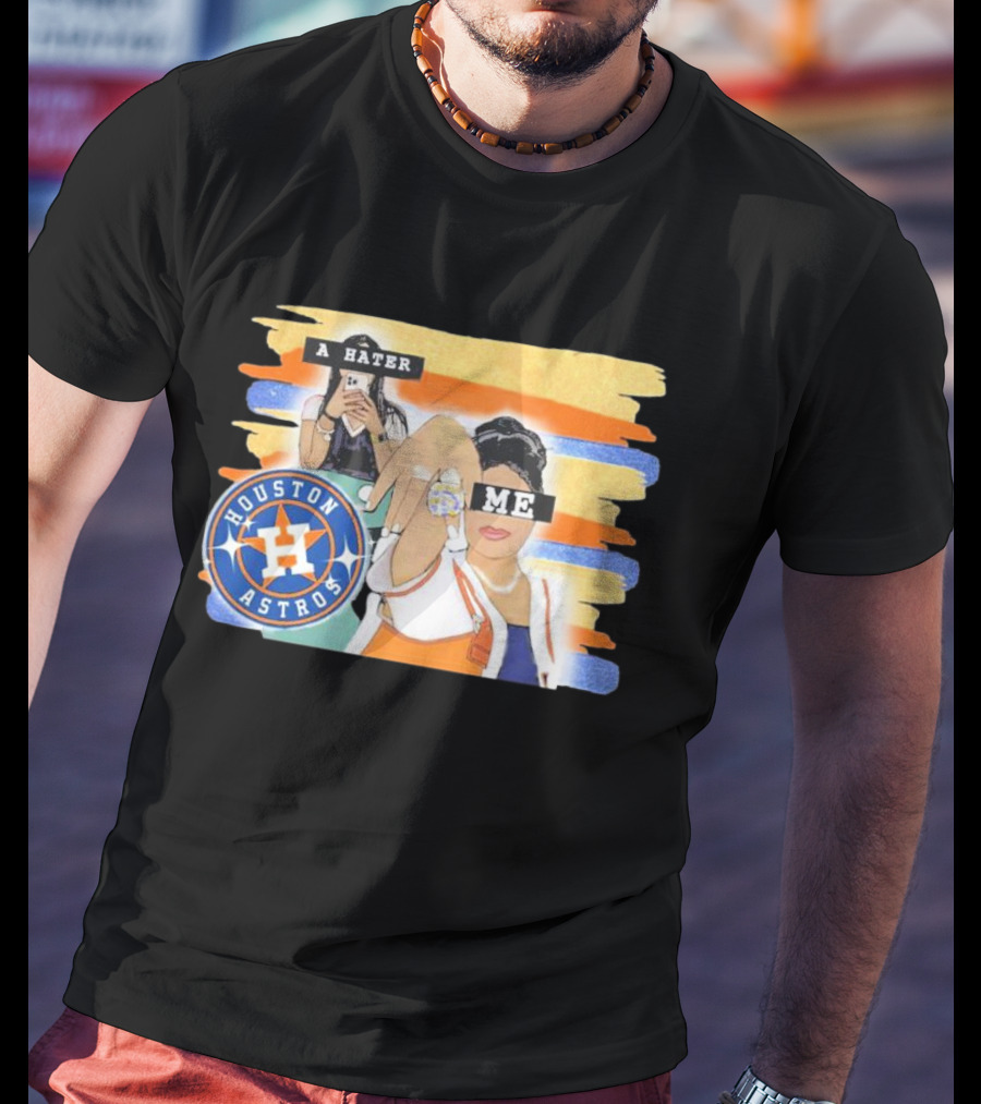 Houston Astros A Hater Me T-Shirt