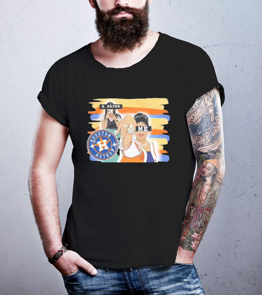 Houston Astros A Hater Me T-Shirt