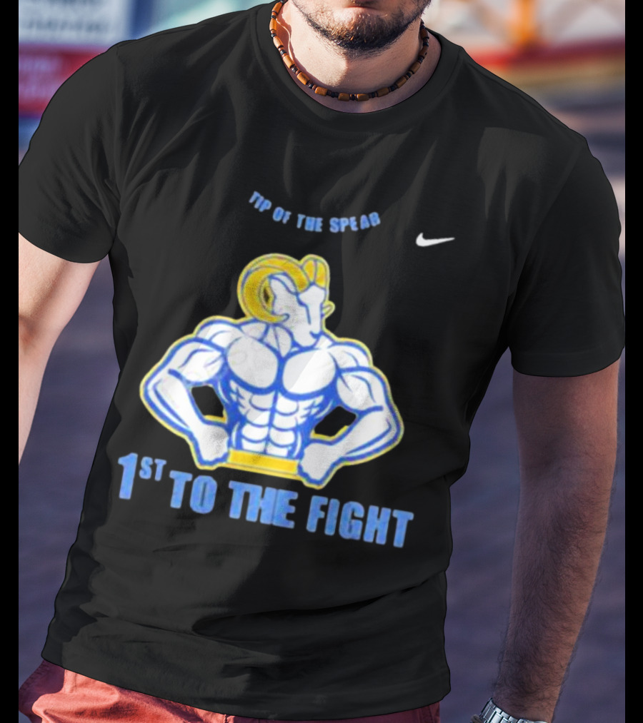 Los Angeles Rams Tip Of The Spear 1st To The Fight T-Shirt