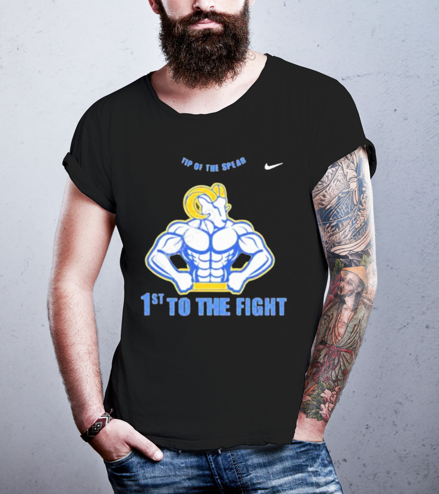 Los Angeles Rams Tip Of The Spear 1st To The Fight T-Shirt