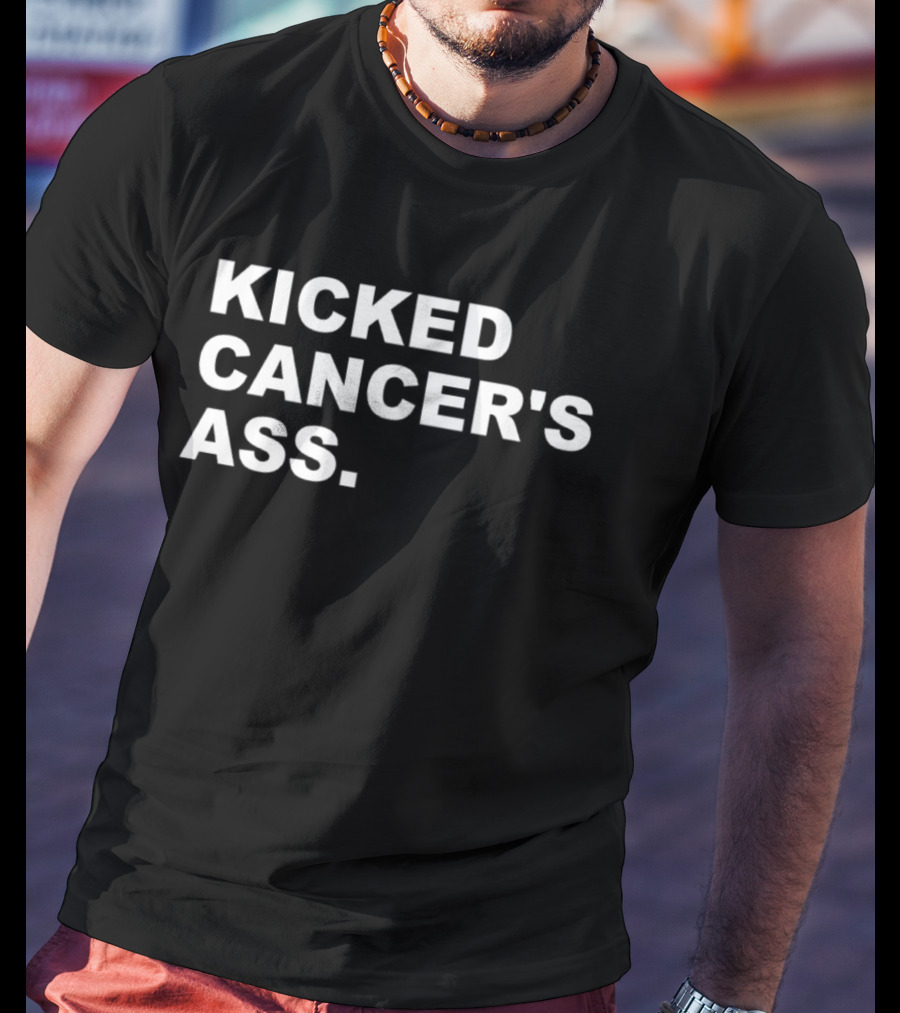 Kicked Cancer's Ass T-Shirt