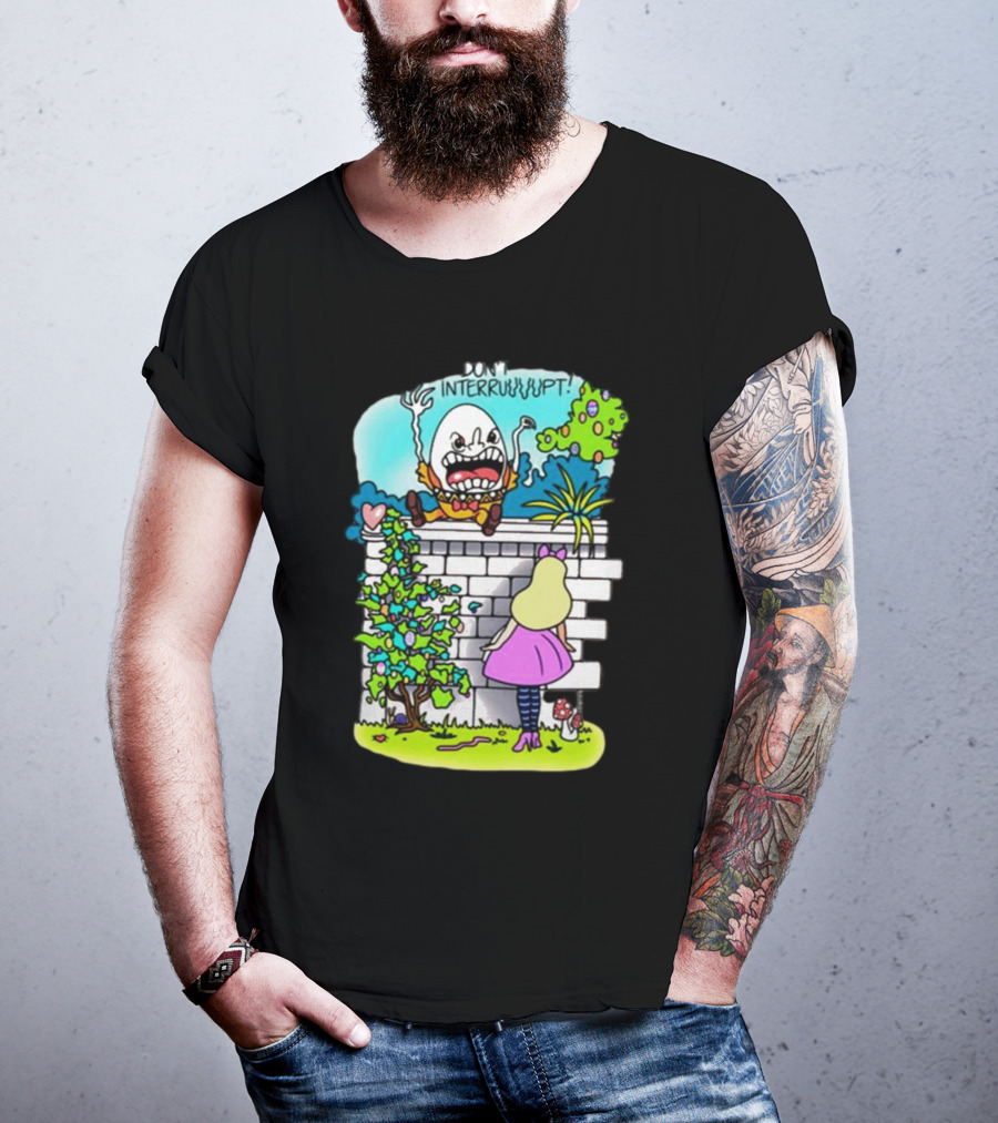 DON'T INTERRUPT Humpty Dumpty Angry On Wall With Curious Girl In Pink Dress And Striped Tights T-Shirt