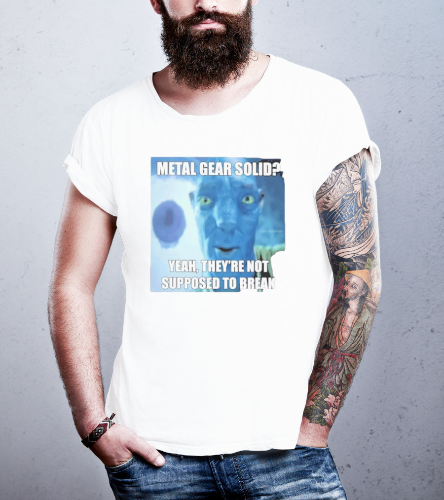 Metal Gear Solid? Yeah, They’re Not Supposed To Break T-Shirt