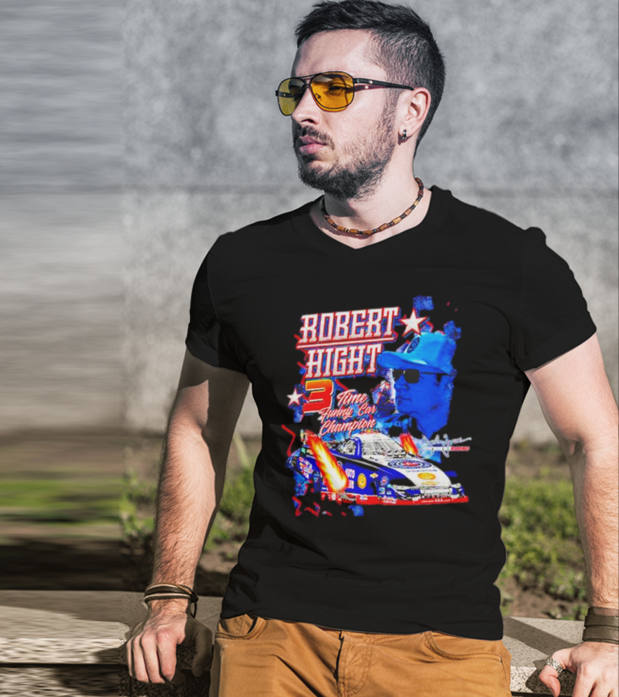 Robert Hight 3 Time Funny Car Champion Racing T-Shirt
