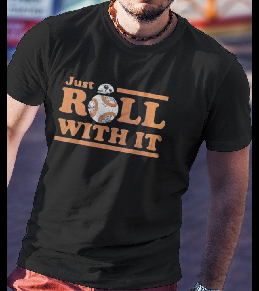 Star Wars BB-8 Just Roll With It Droid Character Fun Phrase T-Shirt