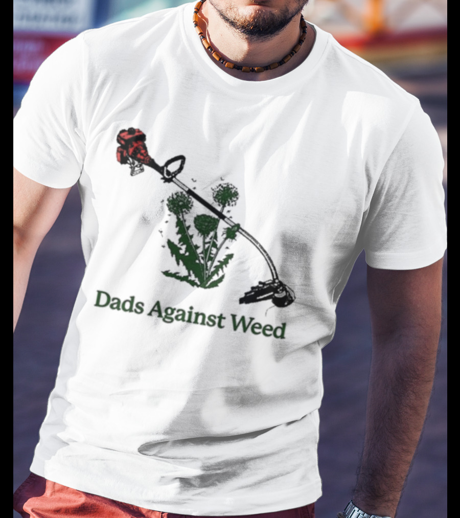 Dads Against Weed Funny Dad Lawn Humor T-Shirt