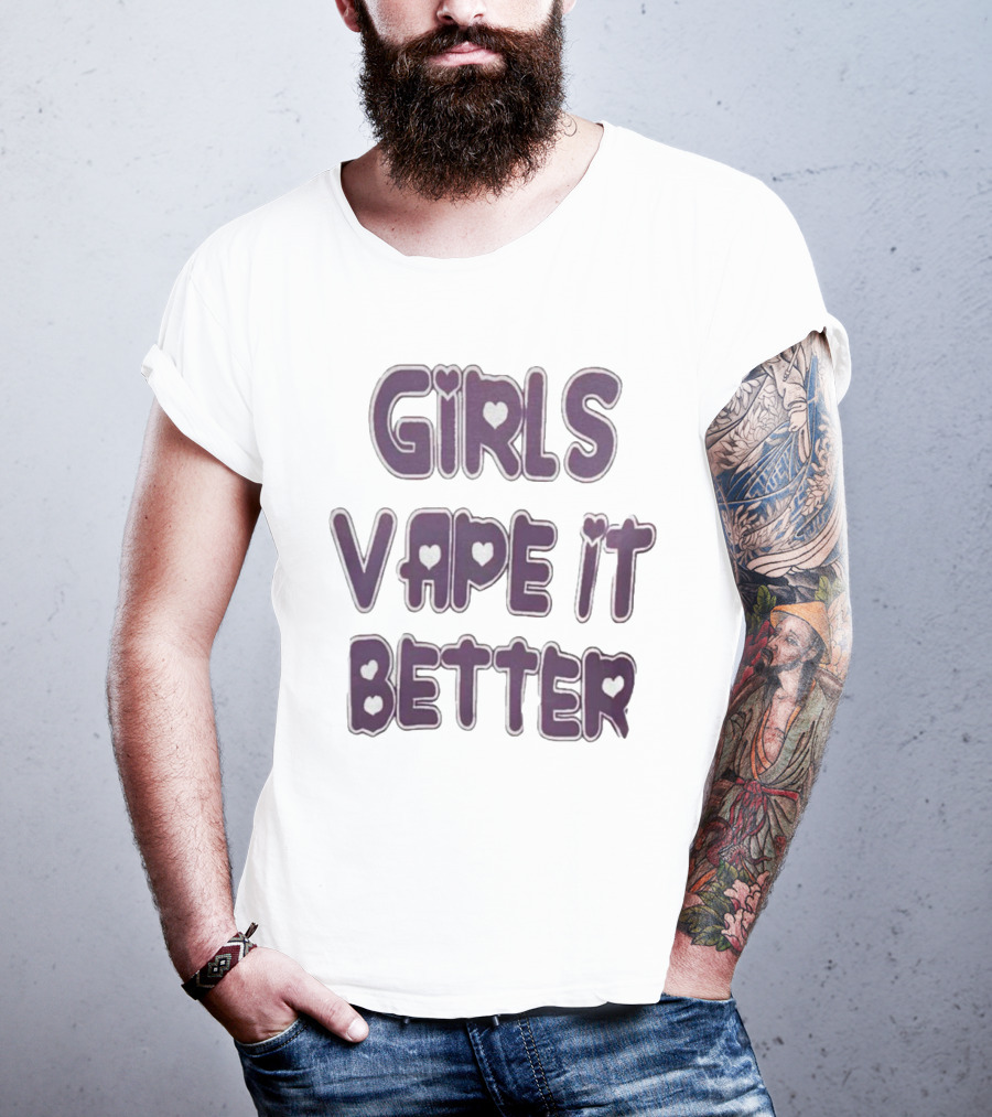 Girls Vape It Better With Heart Accents T-Shirt