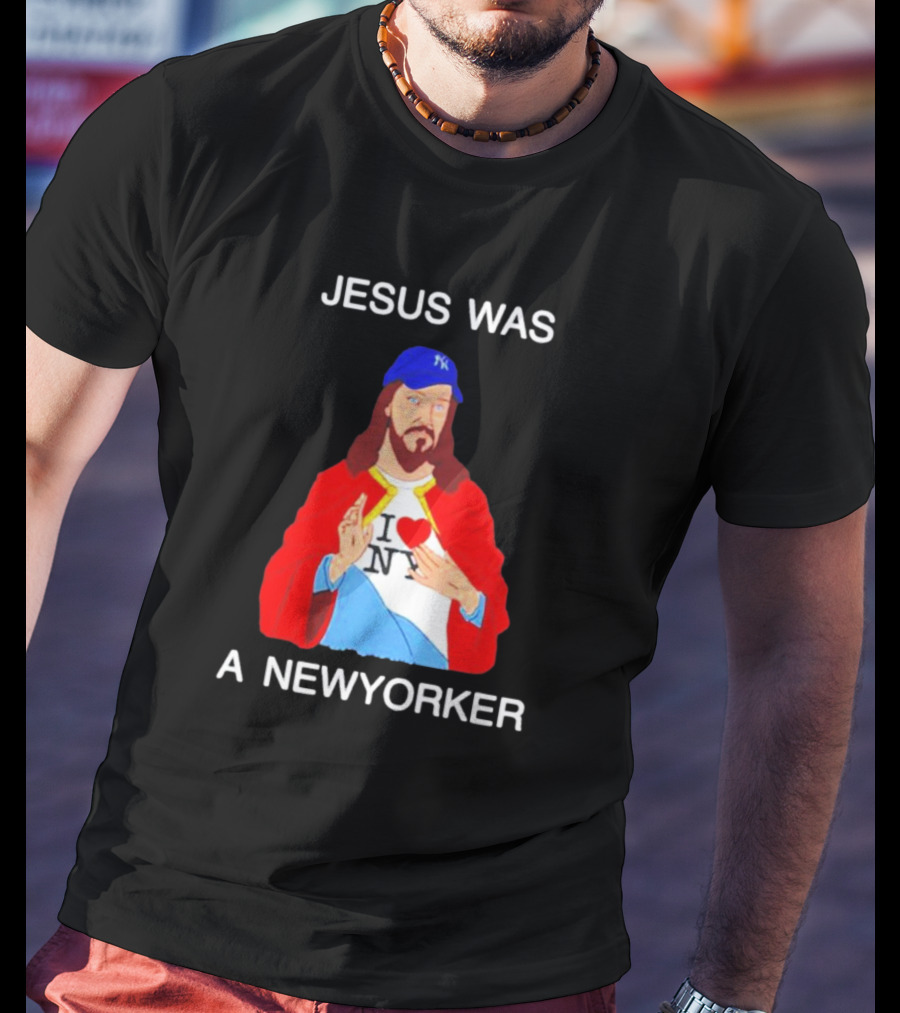 JESUS WAS A NEW YORKER I ❤️ NY Baseball Cap T-Shirt