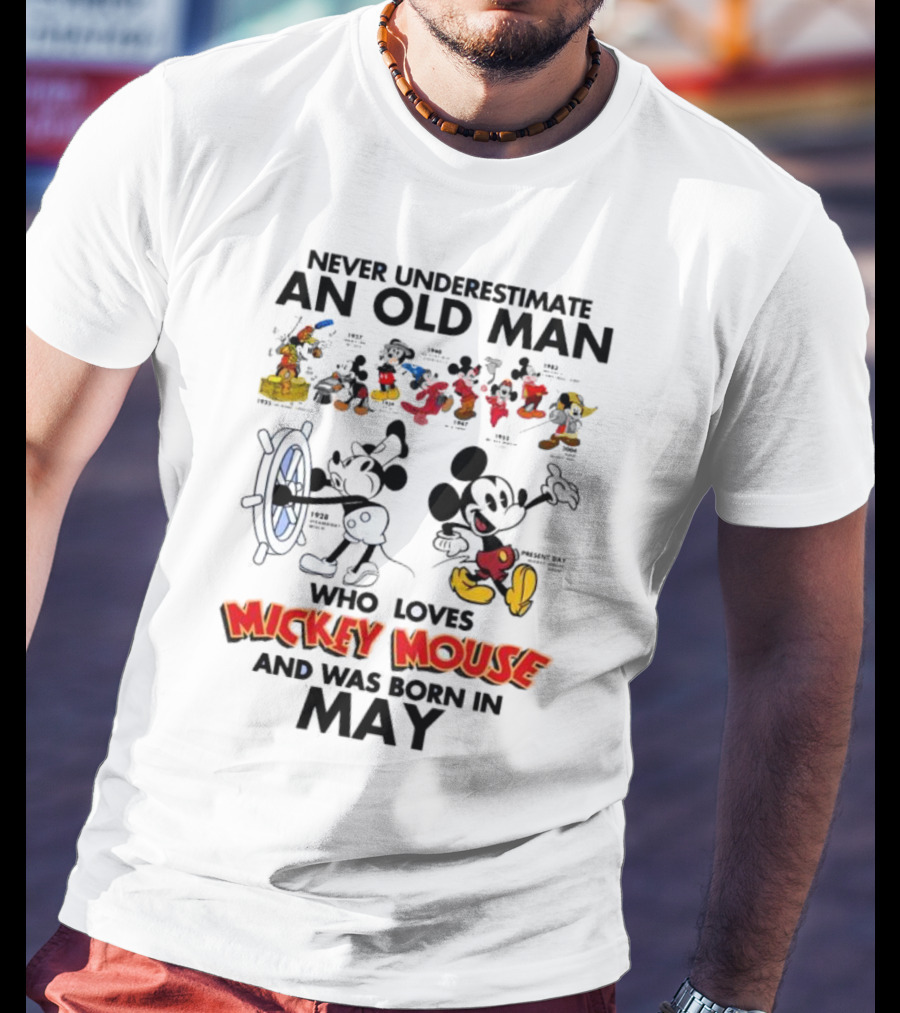 Never Underestimate An Old Man Born In May Who Loves Mickey Mouse T-Shirt