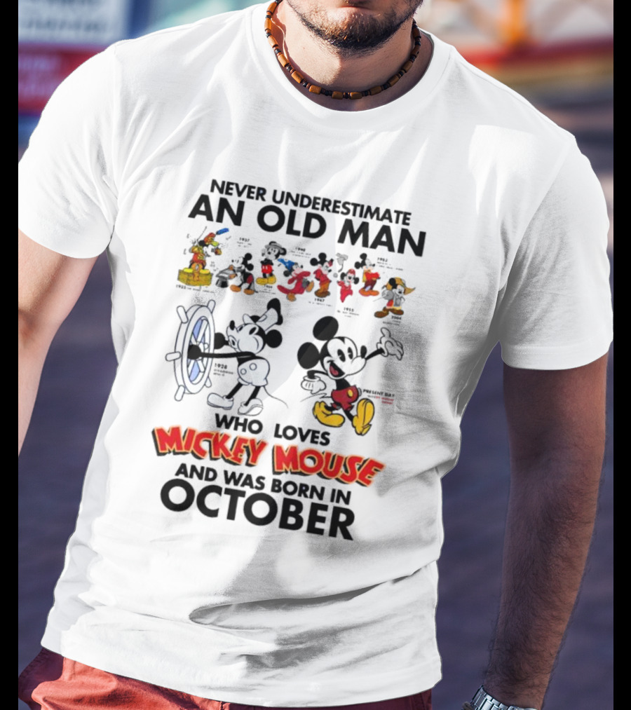 Never Underestimate An Old Man Born In October Who Loves Mickey Mouse T-Shirt