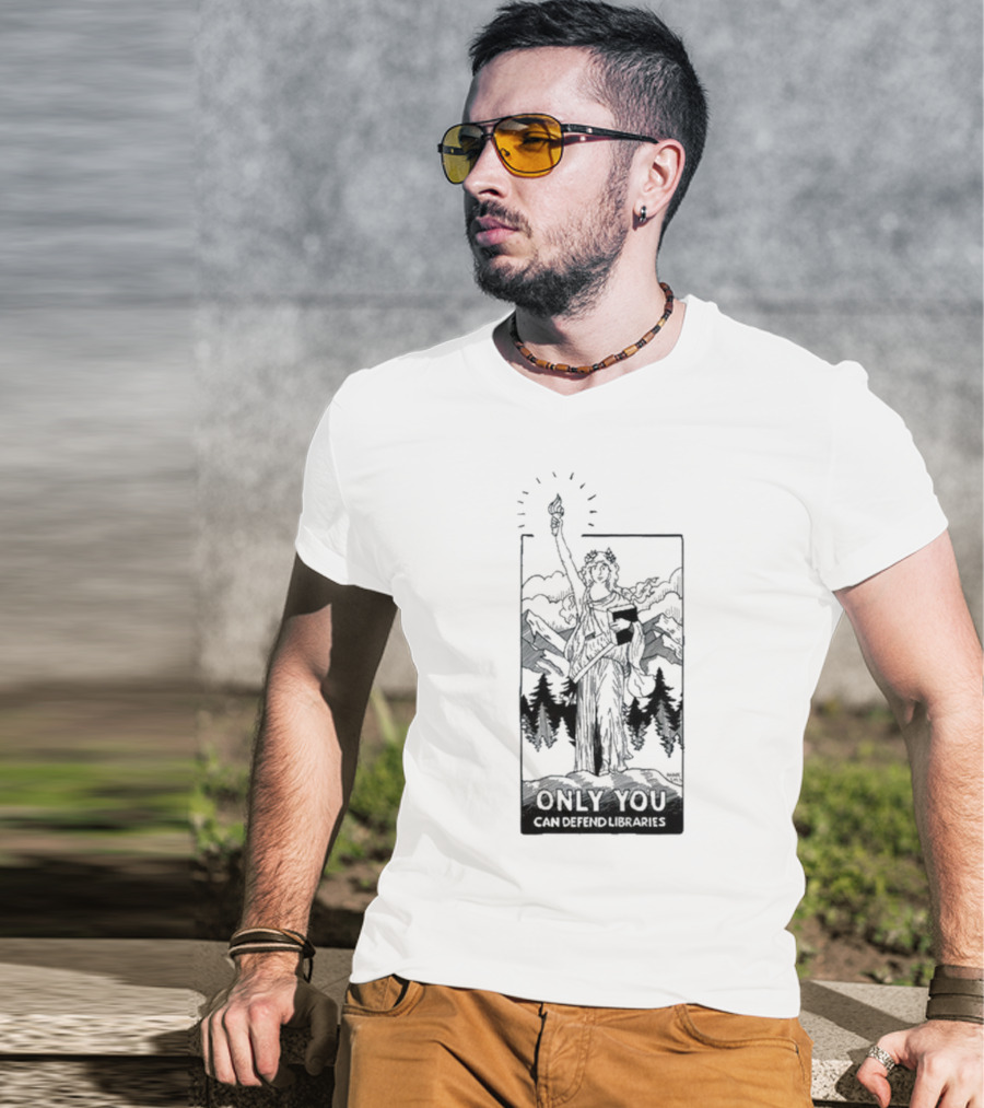 Only You Can Defend Libraries Statue Of Liberty In Mountains T-Shirt