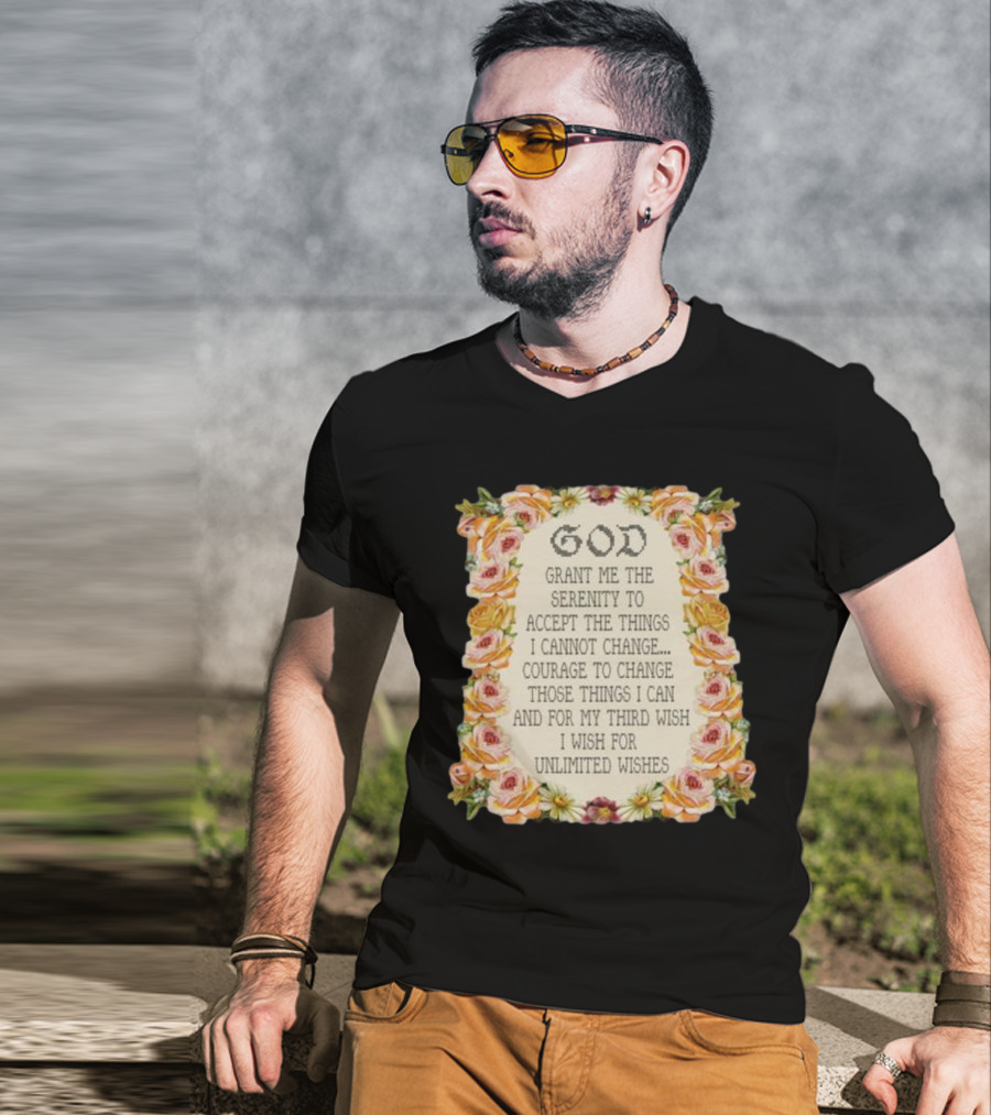 God Grant Me The Serenity Prayer Courage To Change Unlimited Wishes Floral T-Shirt