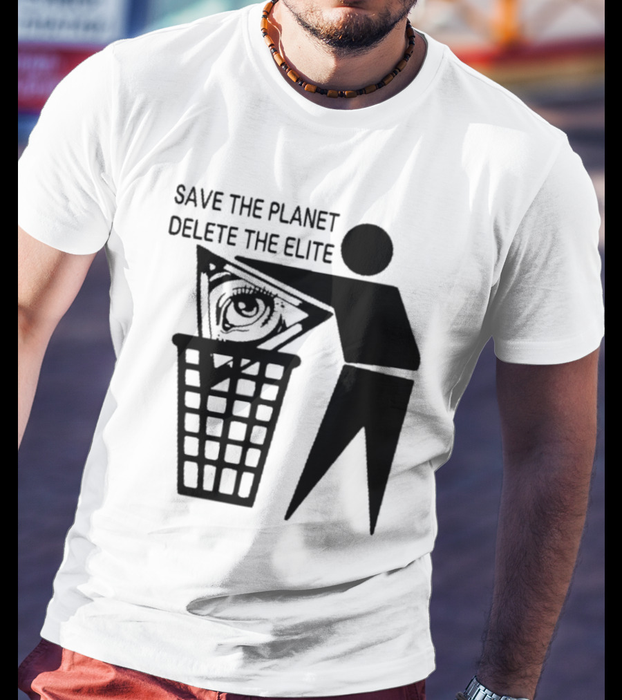 Save The Planet Delete The Elite Eye In Triangle Symbol Trash T-Shirt