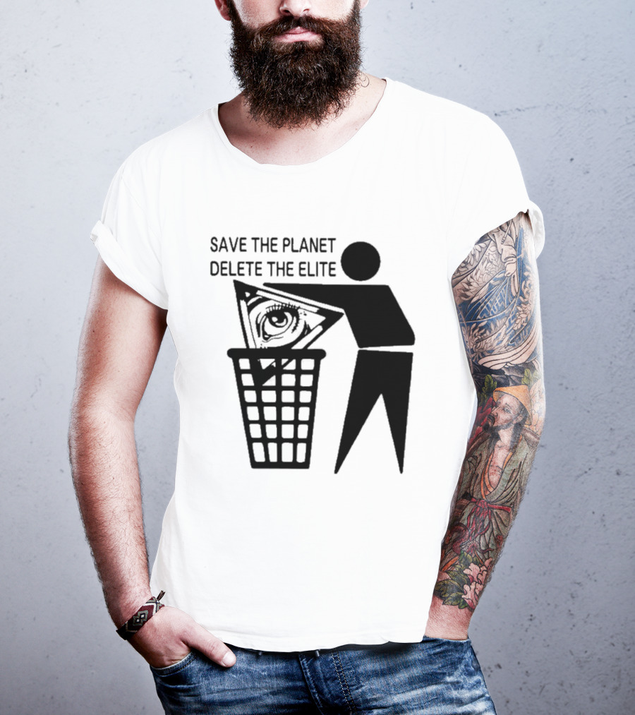 Save The Planet Delete The Elite Eye In Triangle Symbol Trash T-Shirt