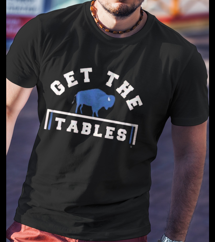 Get The Tables Buffalo Iconic Sports Phrase T-Shirt