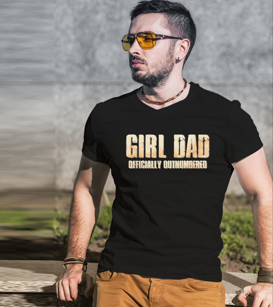Girl Dad Officially Outnumbered T-Shirt