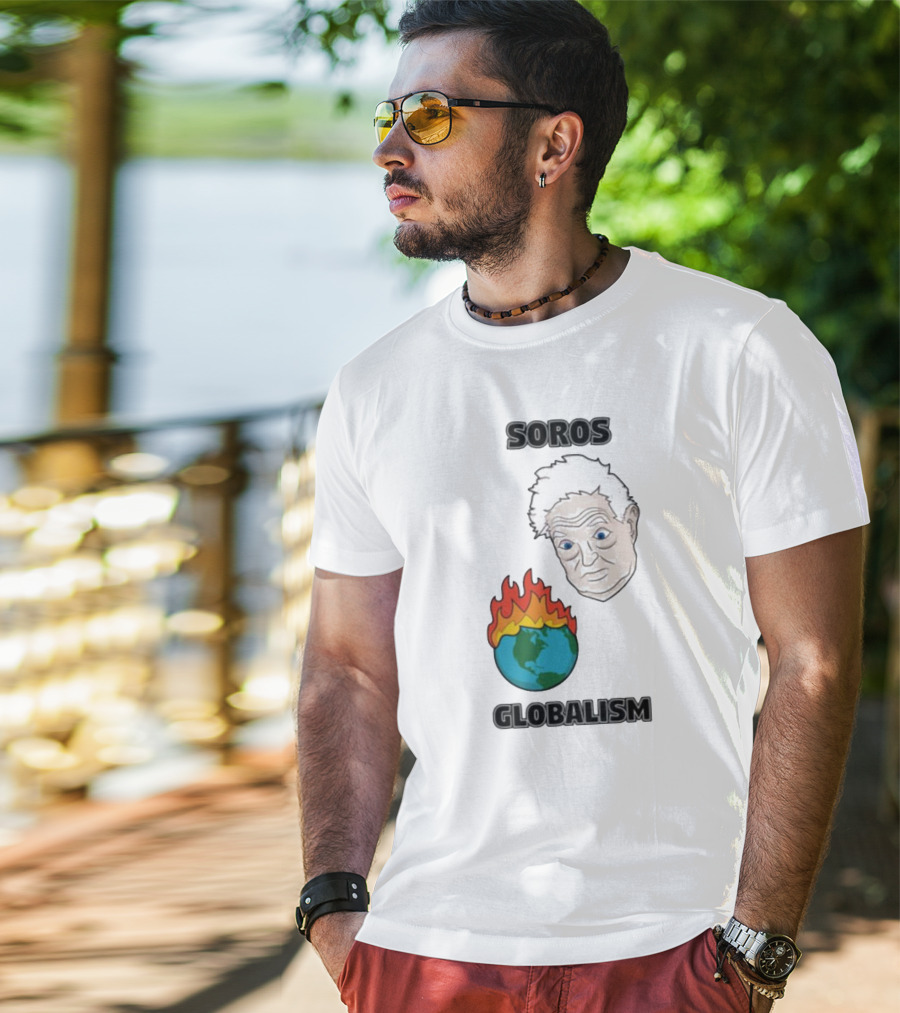 Soros Globalism George Soros Earth On Fire T-Shirt