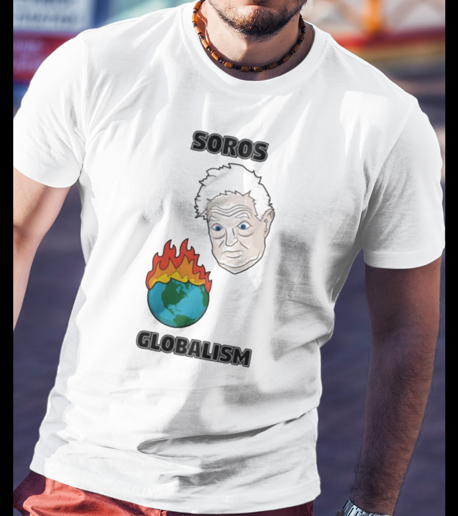 Soros Globalism George Soros Earth On Fire T-Shirt