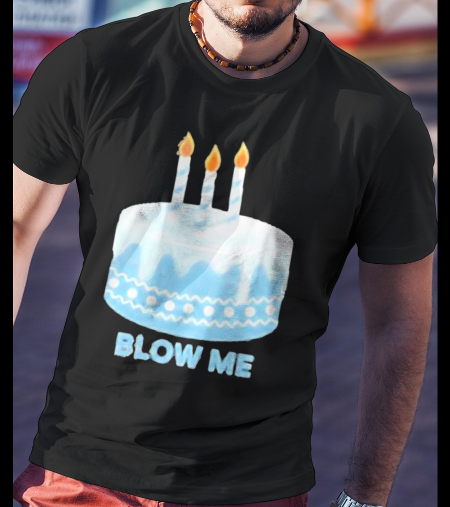 Blow Me Cake With Candles T-Shirt