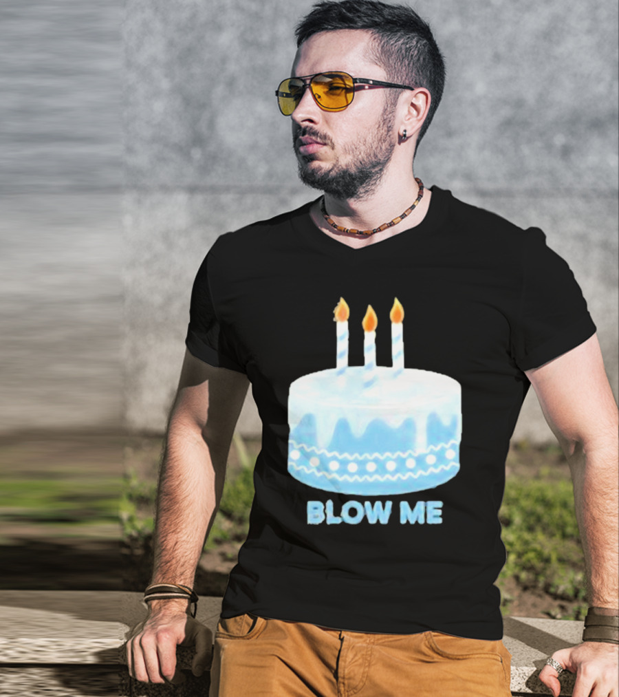 Blow Me Cake With Candles T-Shirt