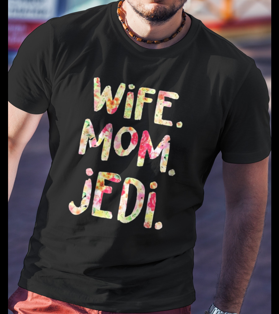 Wife Mom Jedi T-Shirt
