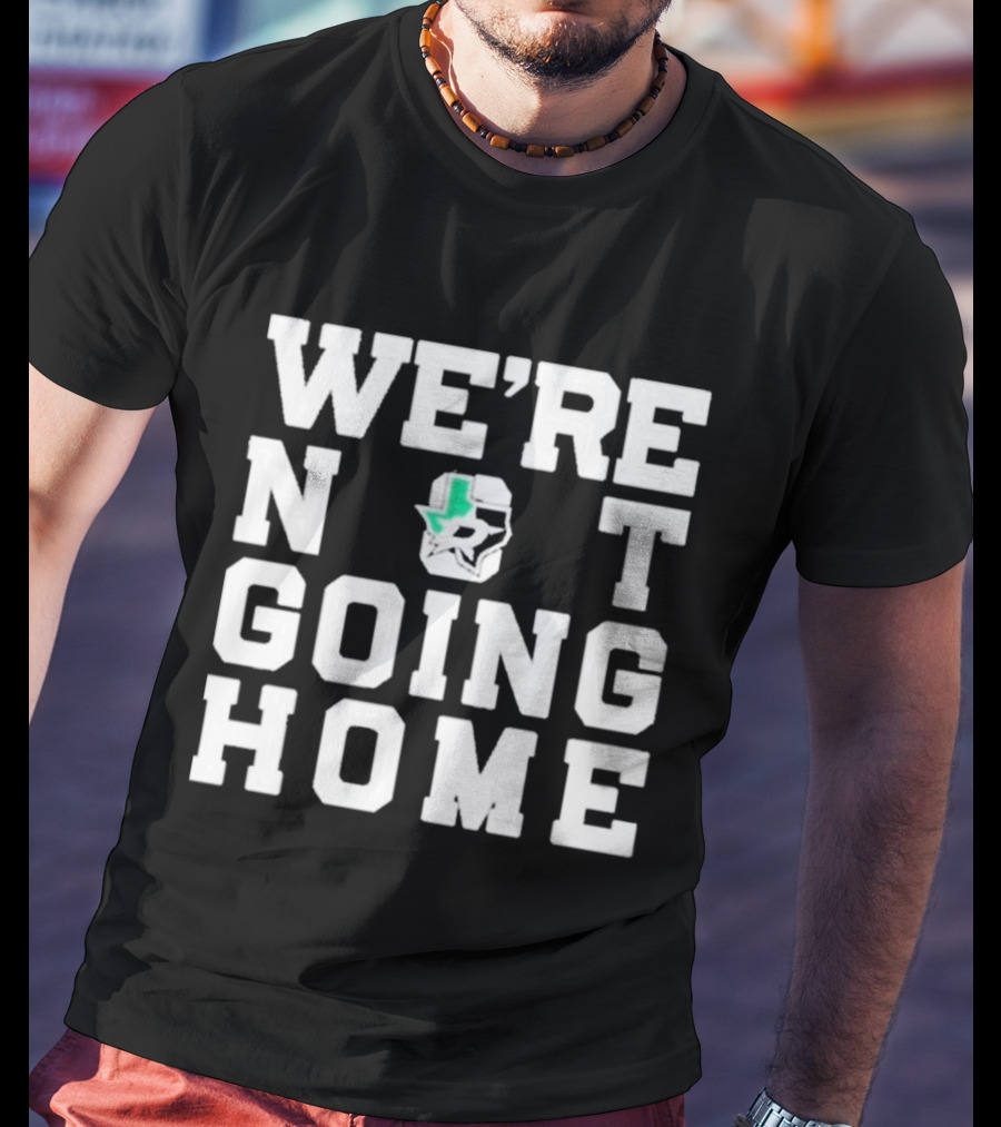We’re Not Going Home Dallas Stars Hockey Texas Countdown T-Shirt