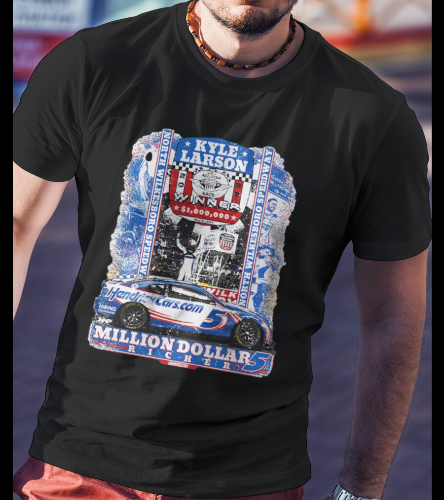 Kyle Larson Million Dollar Winner North Wilkesboro Speedway HendrickCars.com T-Shirt