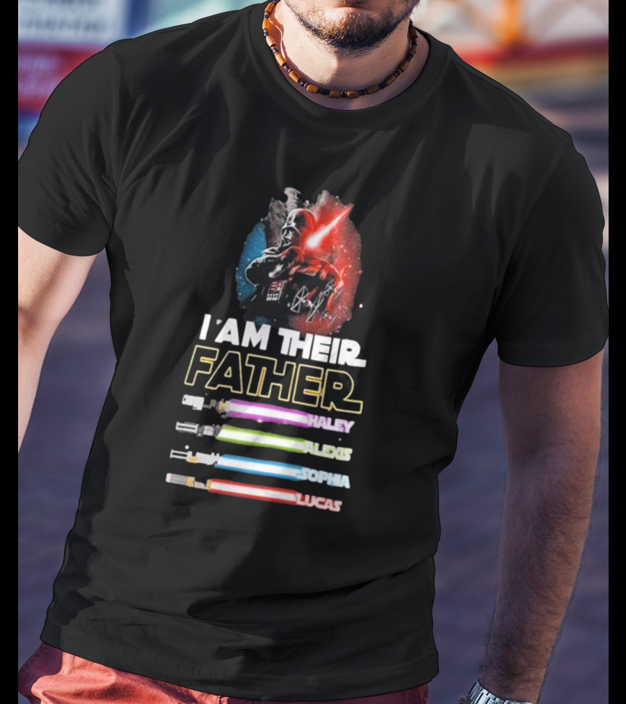 I Am Their Father Vader Haley Alexis Sophia Lucas Lightsabers T-Shirt
