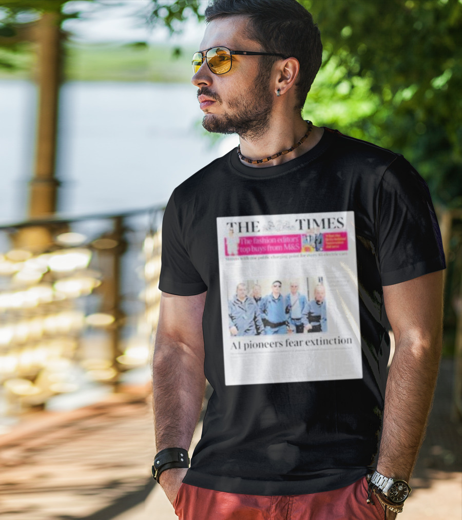 The Times: Fashion Editors’ Top Buys From M&S And AI Pioneers Fear Extinction T-Shirt