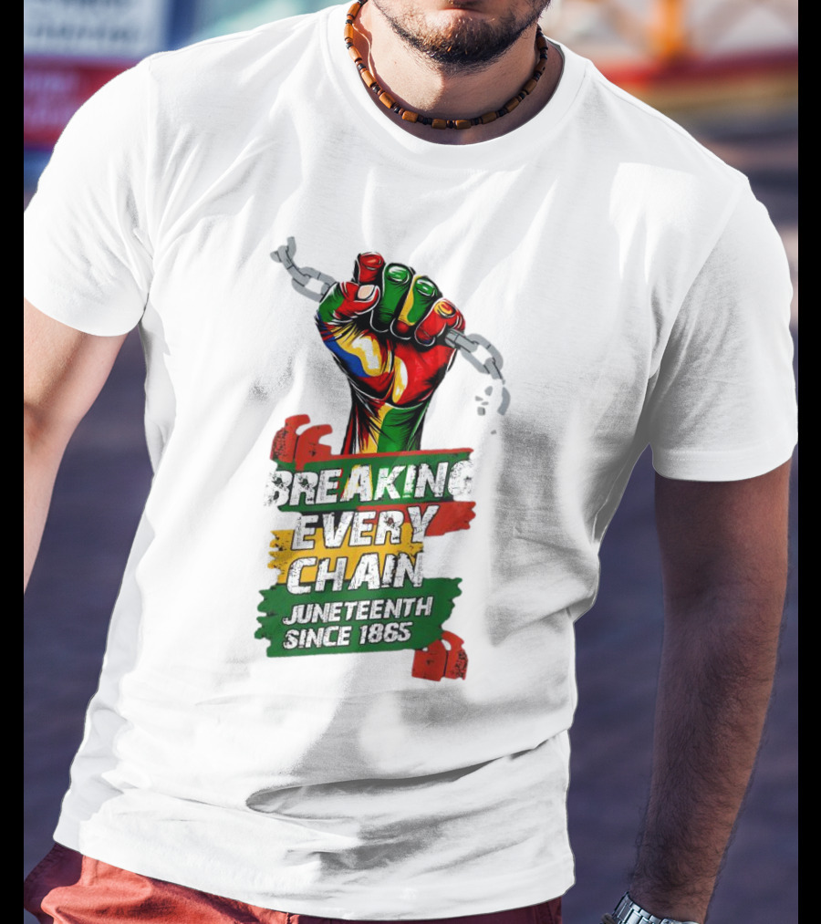 Breaking Every Chain Juneteenth Since 1865 Fist In Colorful Chains T-Shirt