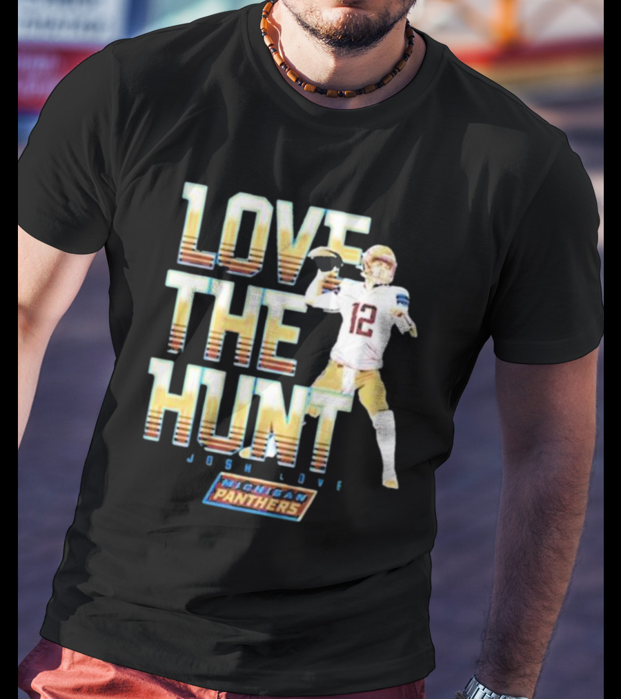 Michigan Panthers Josh Love The Hunt Quarterback Football T-Shirt