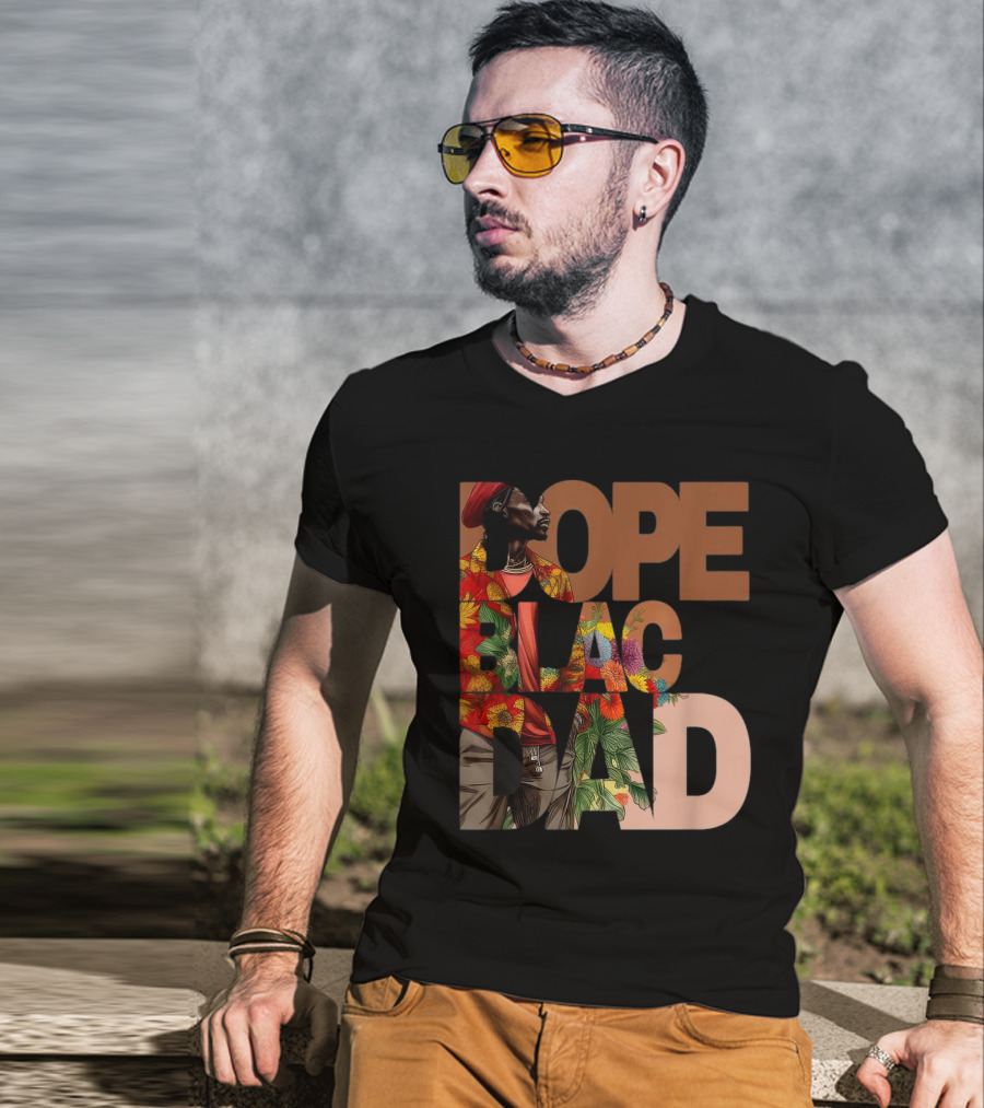Dope Black Dad Juneteenth Black History Month Pride Fathers T-Shirt