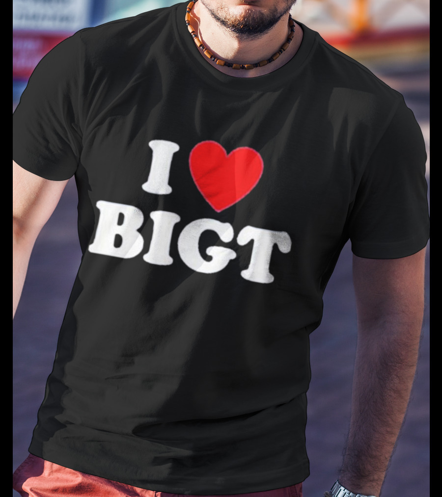 Waybiggert I Love Bigt T-Shirt