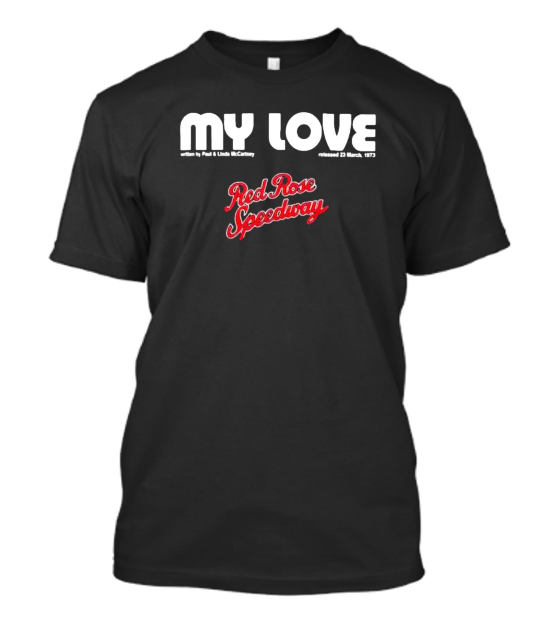 My Love Red Rose Speedway Paul Linda McCartney Released 23 March 1973 T-Shirt