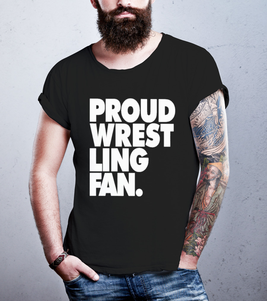 PROUD WRESTLING FAN T-Shirt