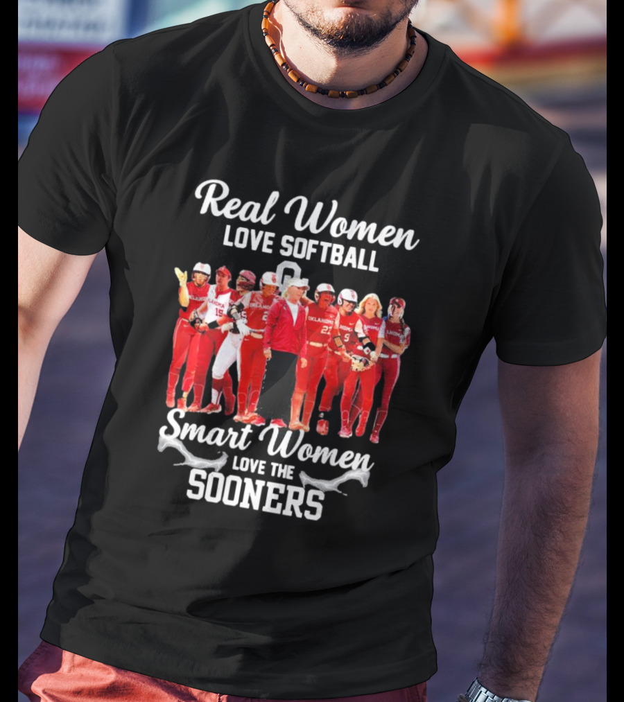 Real Women Love Softball Smart Women Love The Oklahoma Sooners T-Shirt