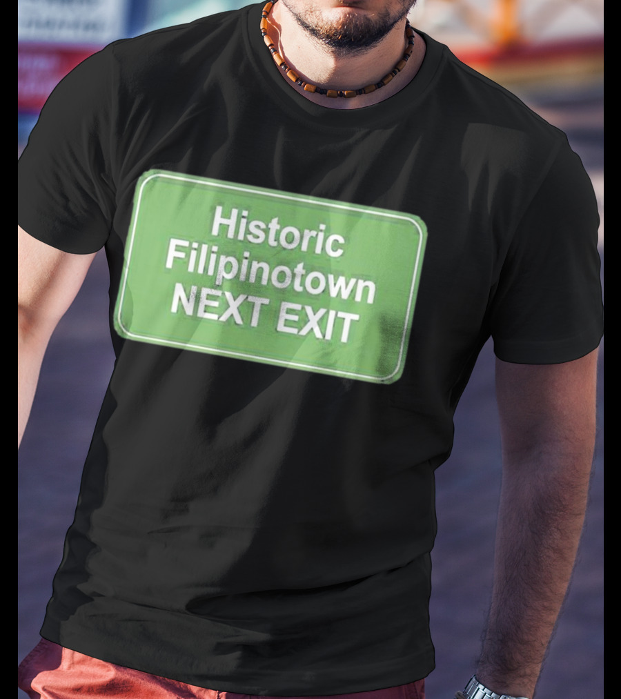 Historic Filipinotown Next Exit Sign Green Road Marker T-Shirt