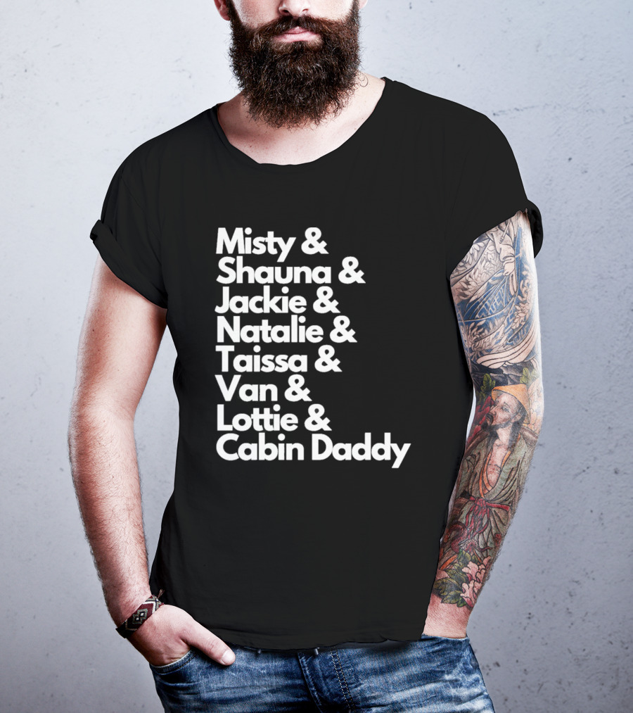 Misty Shauna Jackie Natalie Taissa Van Lottie Cabin Daddy Yellowjackets Characters T-Shirt