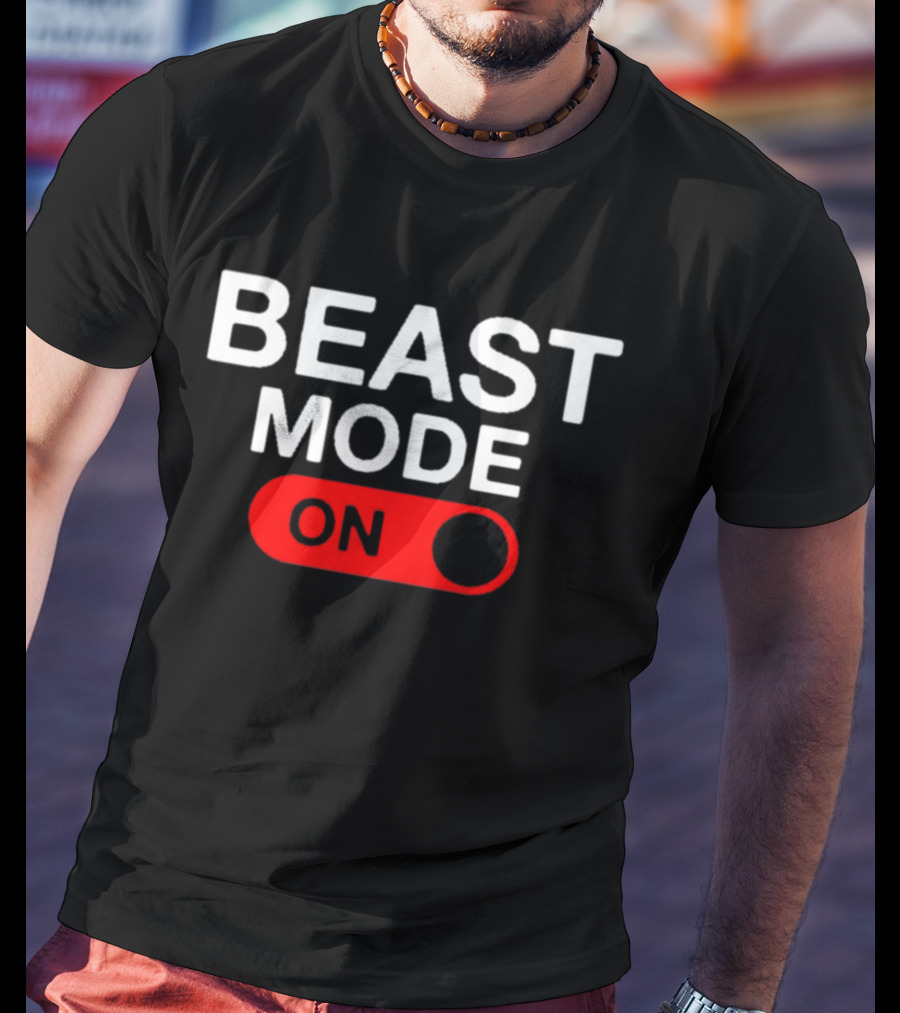 Beast Mode On Switch Bold Lifestyle Trend T-Shirt